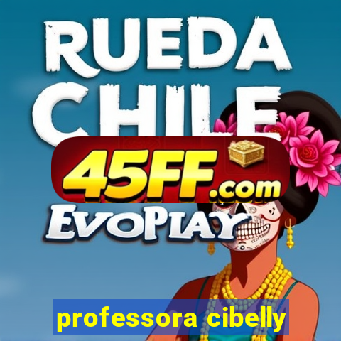 professora cibelly